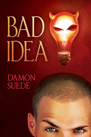 Bad Idea de Damon Suede