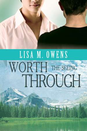 Worth the Seeing Through de Lisa M. Owens