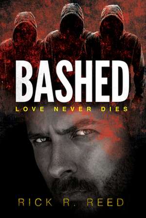 Bashed de Rick R Reed