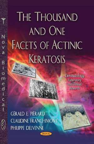 Thousand & One Facets of Actinic Keratosis de Gerald E. Pierard