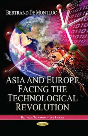 Asia & Europe Facing the Technological Revolution de Bertrand de Montluc