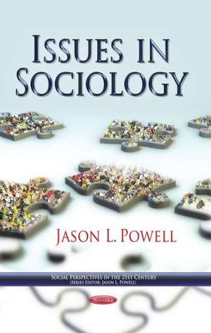 Issues in Sociology de Jason L. Powell