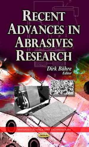 Recent Advances in Abrasives Research de Ing. Dirk Bahre