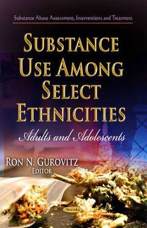 Substance Use Among Select Ethnicities de Ron N. Gurovitz