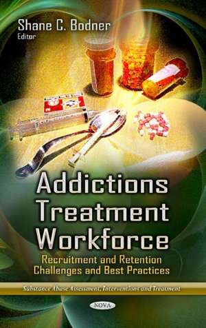 Addictions Treatment Workforce de Shane C. Bodner