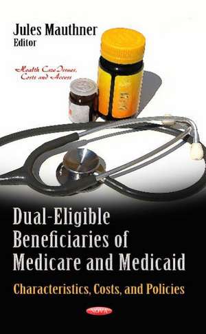 Dual-Eligible Beneficiaries of Medicare & Medicaid de Jules Mauthner