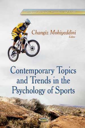 Contemporary Topics & Trends in the Psychology of Sports de Changiz Mohiyeddini