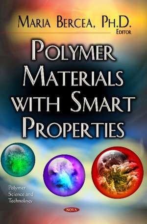 Polymer Materials with Smart Properties de Maria Bercea