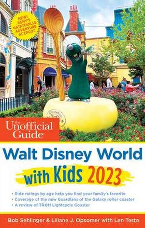 The Unofficial Guide to Walt Disney World with Kids 2023 de Bob Sehlinger