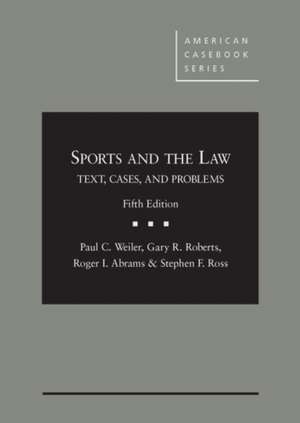 Sports and the Law, Text, Cases and Problems de Paul C. Weiler