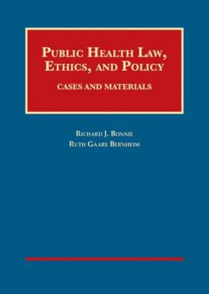 Public Health Law, Ethics, and Policy de Richard J. Bonnie