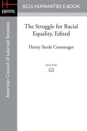 The Struggle for Racial Equality, Edited de Henry Steele Commager