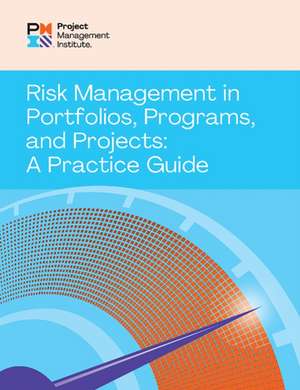 Risk Management in Portfolios, Programs, and Projects: A Practice Guide de Project Management Institute Pmi