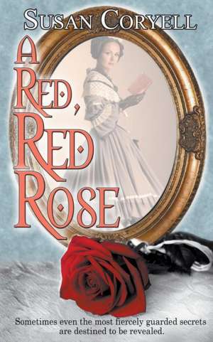 A Red, Red Rose de Susan Coryell