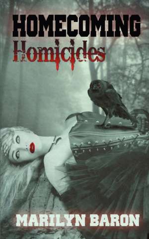 Homecoming Homicides de Marilyn Baron