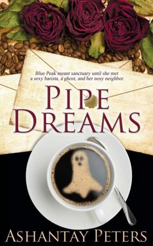 Pipe Dreams de Ashantay Peters