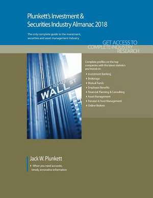 Plunkett's Investment & Securities Industry Almanac 2018 de Jack W. Plunkett