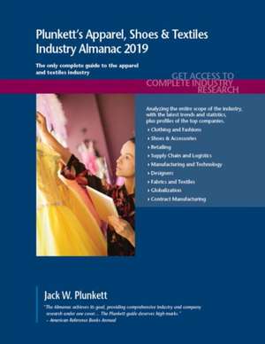 Plunkett's Apparel, Shoes & Textiles Industry Almanac 2019 de Jack W. Plunkett