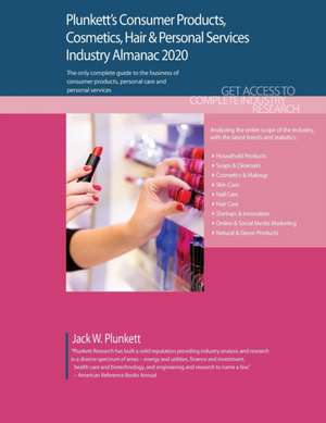 Plunkett's Consumer Products, Cosmetics, Hair & Personal Services Industry Almanac 2020 de Jack W. Plunkett