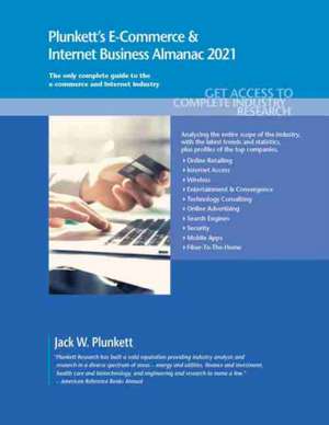 Plunkett's E-Commerce & Internet Business Almanac 2021 de Jack W. Plunkett