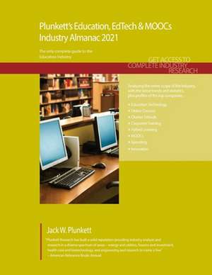 Plunkett's Education, EdTech & MOOCs Industry Almanac 2021 de Jack W. Plunkett