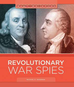 Revolutionary War Spies de Michael E. Goodman