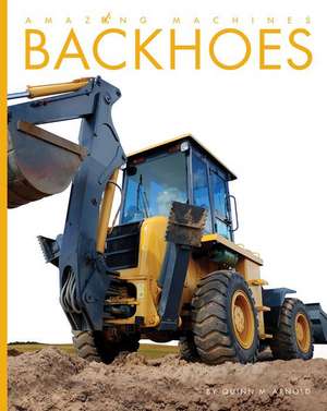 Backhoes de Quinn M Arnold