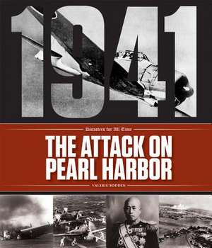 The Attack on Pearl Harbor de Valerie Bodden