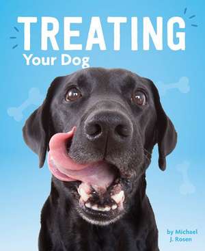 Treating Your Dog de Michael J. Rosen