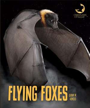 Flying Foxes de Quinn M. Arnold