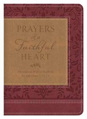 Prayers of a Faithful Heart: 15-23 de Inc Barbour Publishing