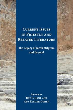 Current Issues in Priestly and Related Literature de Roy E. Gane