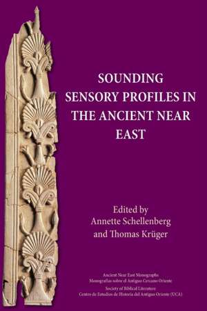 Sounding Sensory Profiles in the Ancient Near East de Thomas Krüger