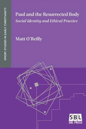 Paul and the Resurrected Body de Matt O'Reilly