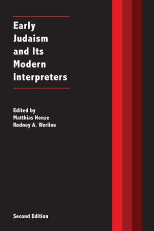 Early Judaism and Its Modern Interpreters de Matthias Henze