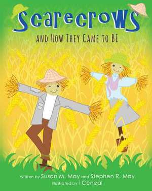 Scarecrows and How They Came to Be de Susan M. May