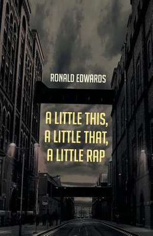 A Little This, a Little That, a Little Rap de Ronald Edwards