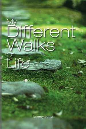 My Different Walks of Life de Tammy Jones