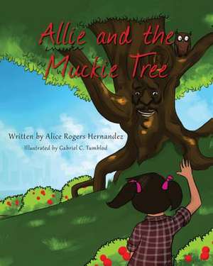 Allie and the Muckie Tree de Alice Rogers Hernandez