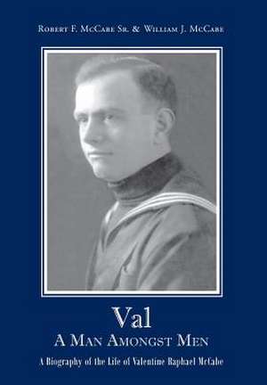 Val a Man Amongst Men de Robert F. McCabe Sr