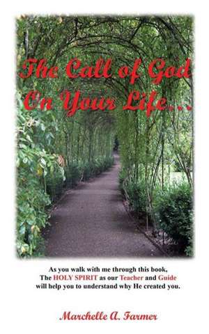 The Call of God on Your Life de Marchelle a. Farmer