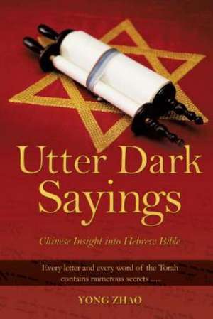 Utter Dark Sayings de Yong Zhao