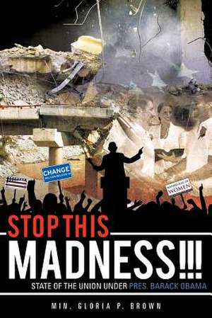 Stop This Madness!!! de Min Gloria P. Brown