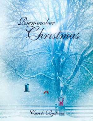 Remember Christmas de Carole Bystrom