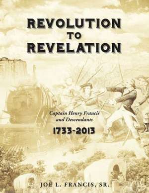 Revolution to Revelation de Sr. Joe L. Francis