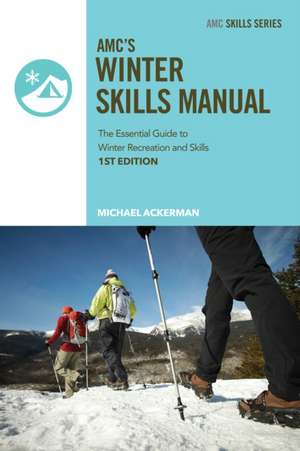 AMC's Winter Skills Manual de Michael Ackerman