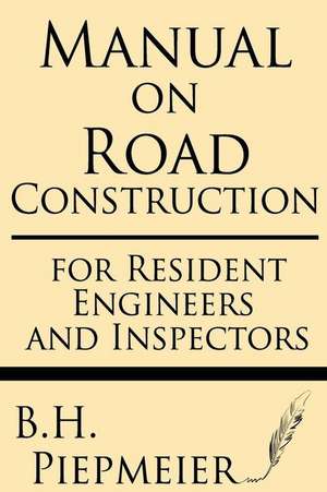 Manual on Road Construction de B. H. Piepmeier