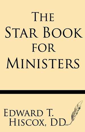 The Star Book for Ministers de Edward T. Hiscox D. D.