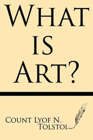 What Is Art de Ct Lyof N. Tolstoi