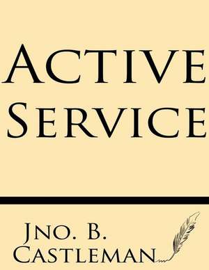 Active Service de Jno B. Castleman